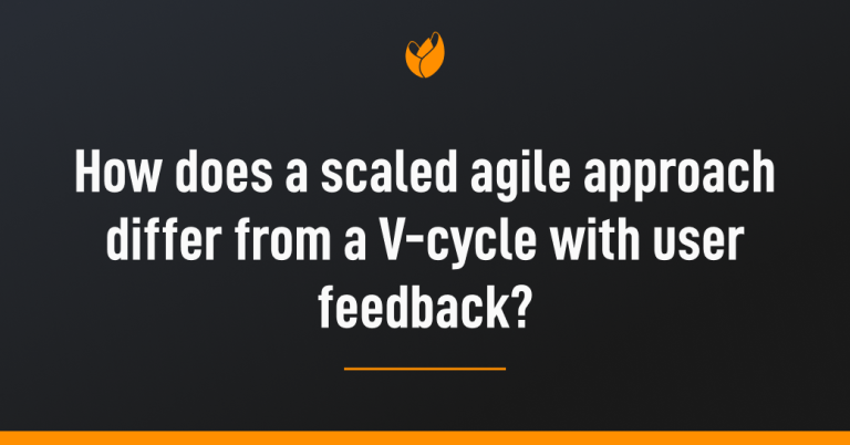 scaled-agile-approach-differ-V-cycle-with-user-feedback